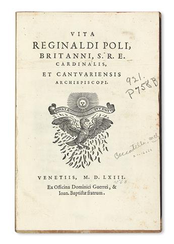 BECCADELLI, LODOVICO. Vita Reginaldi Poli, Britanni, S.R.E. Cardinalis, et Cantuariensis Archiepiscopi.  1563